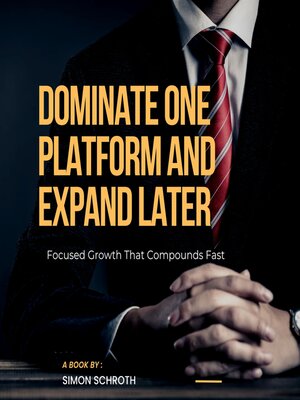 cover image of Dominate One Platform and Expand Later